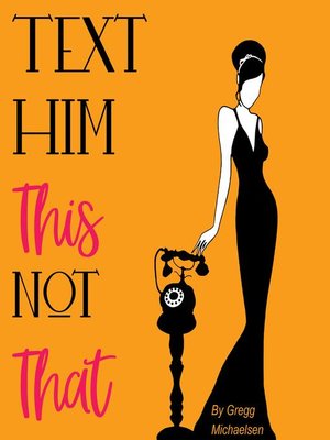 cover image of Text Him This Not That